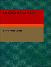 Cover of: La Loca de la Casa (Large Print Edition) by Benito Pérez Galdós