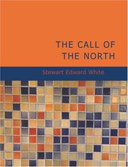 Cover of: The Call of the North (Large Print Edition) by Stewart Edward White