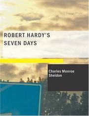 Robert Hardy's seven days by Charles Monroe Sheldon