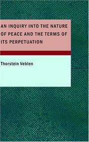 Cover of: An Inquiry into the Nature of Peace and the Terms of Its Perpetuation | Thorstein Veblen