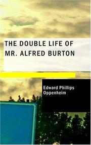 Cover of: The Double Life Of Mr. Alfred Burton | E. Phillips Oppenheim