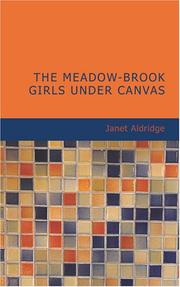 Cover of: The Meadow-Brook Girls Under Canvas by Janet Aldridge