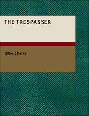Cover of: The Trespasser (Parker) (Large Print Edition) by Gilbert Parker