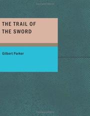 The trail of the sword by Gilbert Parker