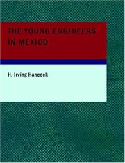 Cover of: The Young Engineers in Mexico (Large Print Edition) | H. Irving Hancock