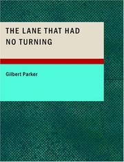 Cover of: The Lane That Had No Turning (Large Print Edition) by Gilbert Parker