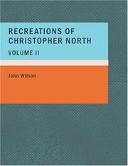 Cover of: Recreations of Christopher North- Volume 2 (Large Print Edition) by John Wilson