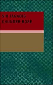 Cover of: Sir Jagadis Chunder Bose by Jagadis Chunder Bose