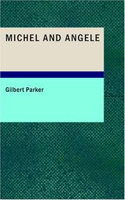 Cover of: Michel and Angele by Gilbert Parker