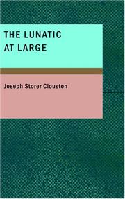 Cover of: The Lunatic at Large by J. Storer Clouston