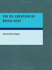 Cover of: The Re-Creation of Brian Kent (Large Print Edition) by Harold Bell Wright