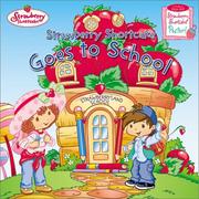 Cover of: Strawberry Shortcake Goes to School (Strawberry Shortcake)