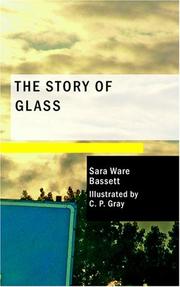 Cover of: The Story of Glass by Sara Ware Bassett