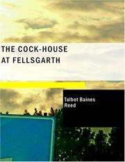 Cover of: The Cock-House at Fellsgarth (Large Print Edition) by Talbot Baines Reed, Talbot Baines Reed