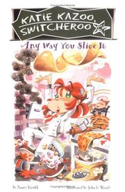 Cover of: Any way you slice it: Katie Kazoo Switcheroo #9