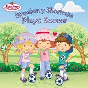 Strawberry Shortcake plays soccer by Ruth Koeppel
