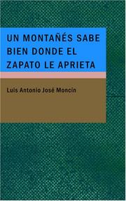 Cover of: Un Montañés Sabe Bien Donde el Zapato le Aprieta by Luis Antonio José Moncín
