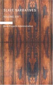 Cover of: Slave Narratives (XIII) by Work Projects Administration