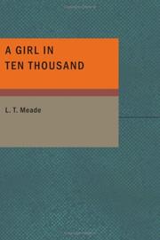 Cover of: A Girl in Ten Thousand by L. T. Meade