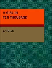 Cover of: A Girl in Ten Thousand (Large Print Edition) by L. T. Meade