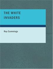 Cover of: The White Invaders (Large Print Edition) by Ray Cummings