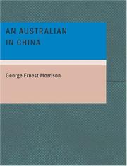 Cover of: An Australian in China (Large Print Edition) by George Ernest Morrison, George Ernest Morrison