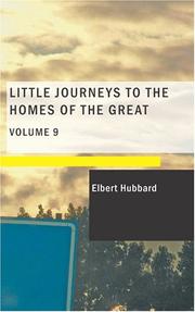 Cover of: Little Journeys to the Homes of the Great- Volume 09 by Elbert Hubbard