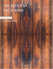 Cover of: The Battle of the Strong (Large Print Edition) by Gilbert Parker