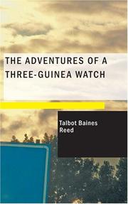 Cover of: The Adventures of a Three-Guinea Watch by Talbot Baines Reed, Talbot Baines Reed