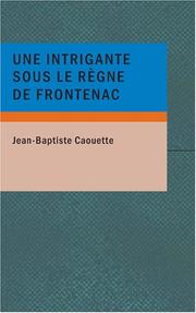 Cover of: Une Intrigante sous le règne de Frontenac