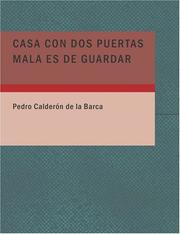 Cover of: Casa con dos Puertas Mala es de Guardar (Large Print Edition) by Pedro Calderón de la Barca