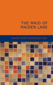 The Maid of Maiden Lane by Amelia Edith Huddleston Barr