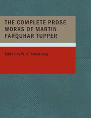 Cover of: The Complete Prose Works of Martin Farquhar Tupper (Large Print Edition)