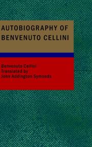 Cover of: Autobiography of Benvenuto Cellini by Benvenuto Cellini