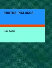 Cover of: Hortus Inclusus (Large Print Edition) by John Ruskin, John Ruskin