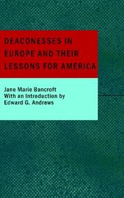 Cover of: Deaconesses in Europe and their Lessons for America by Jane Marie Bancroft