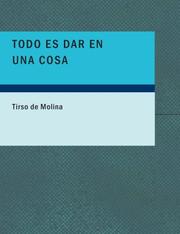 Cover of: Todo es Dar en Una Cosa (Large Print Edition) by Tirso de Molina