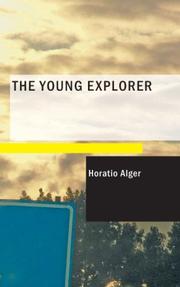 Cover of: The Young Explorer by Horatio Alger, Jr., Horatio Alger, Jr.