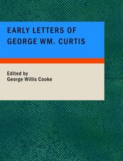Cover of: Early Letters of George Wm. Curtis (Large Print Edition) by George William Curtis