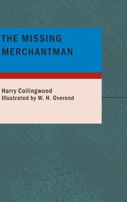 Cover of: The Missing Merchantman by Harry Collingwood, Harry Collingwood