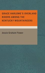 Cover of: Grace Harlowe's Overland Riders Among the Kentucky Mountaineers by Jessie Graham Flower, Jessie Graham Flower