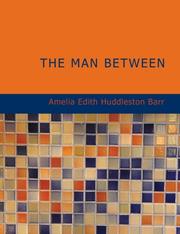 Cover of: The Man Between (Large Print Edition) by Amelia Edith Huddleston Barr, Amelia Edith Huddleston Barr