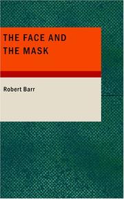 Cover of: The Face and the Mask by Robert Barr