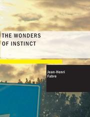 Cover of: The Wonders of Instinct (Large Print Edition) by Jean-Henri Fabre, Jean-Henri Fabre