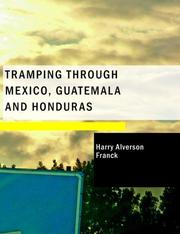 Cover of: Tramping Through Mexico; Guatemala and Honduras (Large Print Edition) by Harry Alverson Franck, Harry Alverson Franck