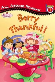 Cover of: Berry thankful! by Megan E. Bryant