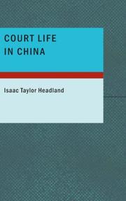 Cover of: Court Life in China by Isaac Taylor Headland