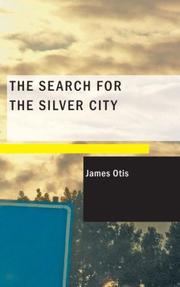 Cover of: The Search for the Silver City: A Tale of Adventure in Yucatan