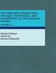 Cover of: The Principal Navigations; Voyages; Traffiques and Discoveries of the English Nation- Volume 11 (Large Print Edition) by Richard Hakluyt