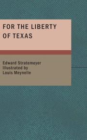 Cover of: For the Liberty of Texas by Edward Stratemeyer